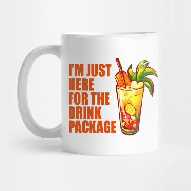 I'm Just Here For The Drink Package - Funny Cruise by BDAZ